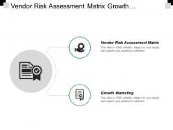 Vendor risk assessment matrix growth marketing supply chain kpi cpb