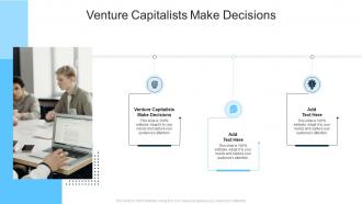 Venture Capitalists Make Decisions In Powerpoint And Google Slides Cpb