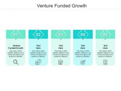 Venture funded growth ppt powerpoint presentation infographics brochure cpb