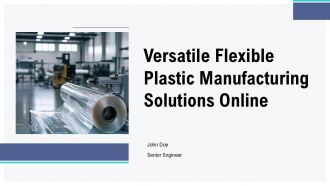 Versatile Flexible Plastic Manufacturing Solutions Online PPT Sample ST AI