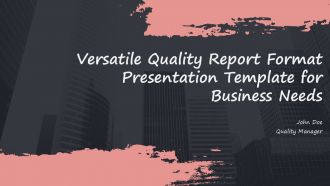 Versatile Quality Report Format Presentation Template For Business Needs PPT H
