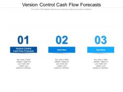 Version control cash flow forecasts ppt powerpoint presentation icon graphics template cpb