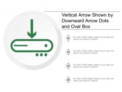 Vertical arrow shown by downward arrow dots and oval box