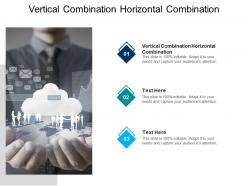Vertical combination horizontal combination ppt powerpoint presentation icon show cpb