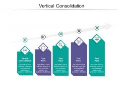 Vertical consolidation ppt powerpoint presentation slides graphics design cpb
