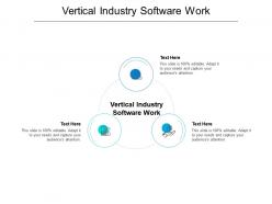 Vertical industry software work ppt powerpoint presentation infographics layout ideas cpb
