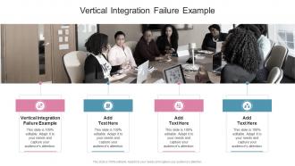 Vertical Integration Failure Example In Powerpoint And Google Slides Cpb