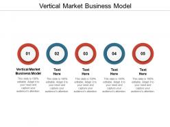 Vertical market business model ppt powerpoint presentation ideas example cpb