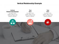 Vertical relationship example ppt powerpoint presentation model file formats cpb