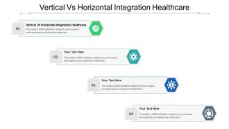 Vertical Vs Horizontal Integration Healthcare Ppt Powerpoint Presentation Layouts Guide Cpb