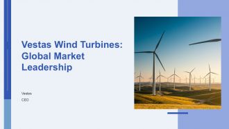 Vestas Wind Turbines Global Market Leadership PPT Structure AT Vestas Wind Turbines Global Market Leadership PPT Structure AT