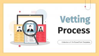 Vetting Process Powerpoint Ppt Template Bundles