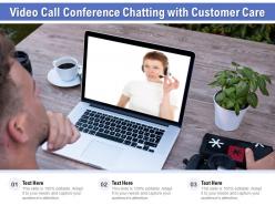 Video call conference chatting with customer care