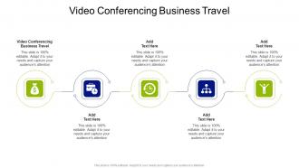Video Conferencing Business Travel In Powerpoint And Google Slides Cpb