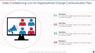 Video Conferencing Icon For Organizational Change Communication Plan