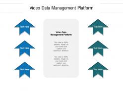 Video data management platform ppt powerpoint presentation infographic template design templates cpb