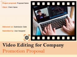 Video Editing For Company Promotion Proposal Powerpoint Presentation Slides