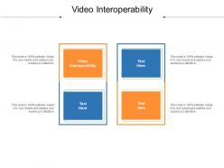 Video interoperability ppt powerpoint presentation layouts styles cpb