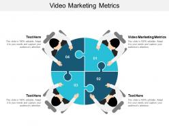 Video marketing metrics ppt powerpoint presentation infographic template example cpb