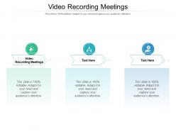 Video recording meetings ppt powerpoint presentation gallery pictures cpb