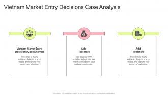 Vietnam Market Entry Decisions Case Analysis In Powerpoint And Google Slides Cpb