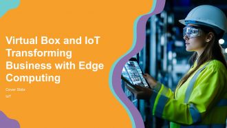 Virtual Box And Iot Transforming Business With Edge Computing PPT Guidelines ACP