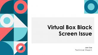 Virtual Box Black Screen Issue PPT Slides ACP