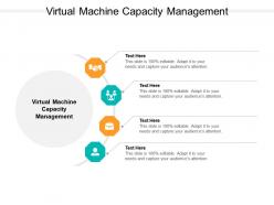 Virtual machine capacity management ppt powerpoint presentation infographic template cpb