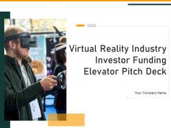 Virtual reality industry investor funding elevator pitch deck ppt template
