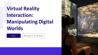 Virtual Reality Interaction Manipulating Digital Worlds PPT Slides AT