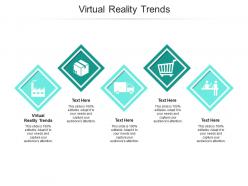 Virtual reality trends ppt powerpoint presentation file guide cpb