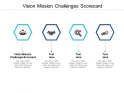 Vision mission challenges scorecard ppt powerpoint presentation ideas graphic tips cpb