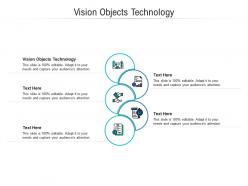 Vision objects technology ppt powerpoint presentation gallery picture cpb