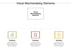 Visual merchandising elements ppt powerpoint presentation icon samples cpb