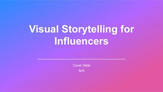 Visual Storytelling For Influencers PPT Demonstration AT