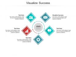 Visualize success ppt powerpoint presentation slides inspiration cpb