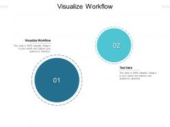 Visualize workflow ppt powerpoint presentation slides master slide cpb