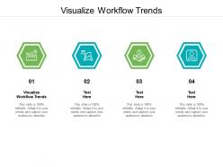 Visualize workflow trends ppt powerpoint presentation model design templates cpb