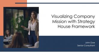 Visualizing Company Mission With Strategy House Framework PPT Guidelines AT