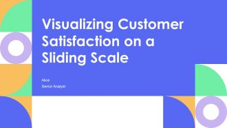 Visualizing Customer Satisfaction On A Sliding Scale PPT Graphics AT