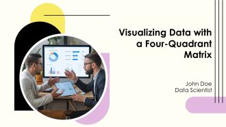 Visualizing Data With A Four Quadrant Matrix PPT Example AT