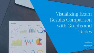 Visualizing Exam Results Comparison With Graphs And Tables PPT PowerPoint AT Visualizing Exam Results Comparison With Graphs And Tables PPT PowerPoint AT