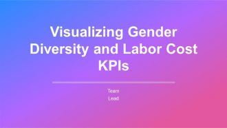 Visualizing Gender Diversity And Labor Cost Kpis PPT Presentation AT