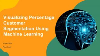 Visualizing Percentage Customer Segmentation Using Machine Learning PPT Guidelines AT