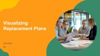 Visualizing Replacement Plans PPT Information AT