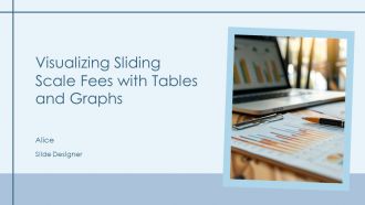 Visualizing Sliding Scale Fees With Tables And Graphs PPT Template AT