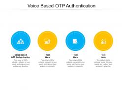 Voice based otp authentication ppt powerpoint presentation file template cpb