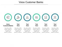 Voice customer banks ppt powerpoint presentation inspiration deck cpb