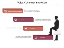 Voice customer innovation ppt powerpoint presentation visual aids outline cpb