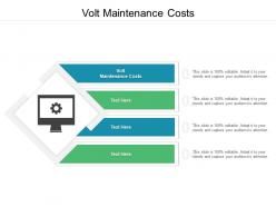 Volt maintenance costs ppt powerpoint presentation layouts background images cpb